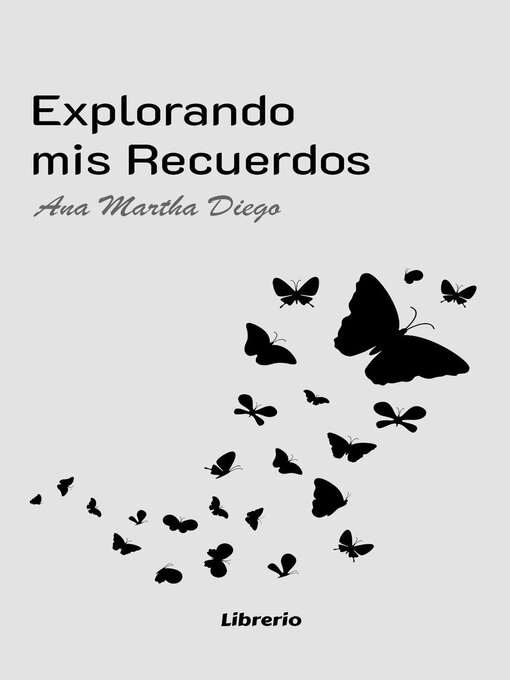 Title details for Explorando mis recuerdos by Ana Martha Diego - Available